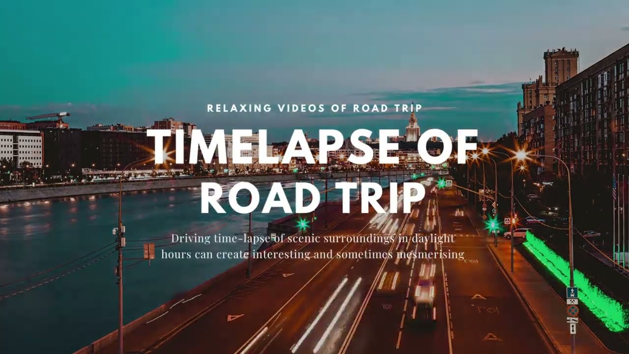 Time Lapse of Road Trip with Relaxing Music