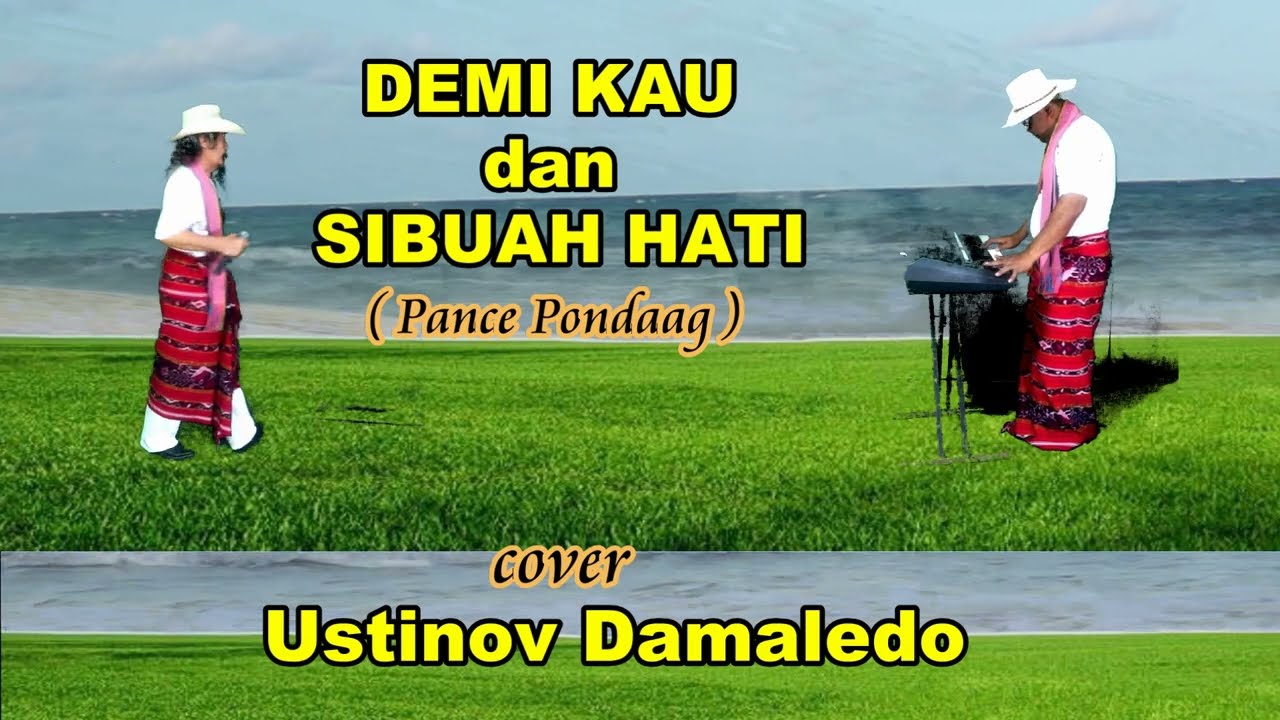 DEMI KAU DAN SIBUAH HATI  Pance Pondaag  Cover USTINOV DAMALEDO Irama Rumba Caca Musik AGUS DON