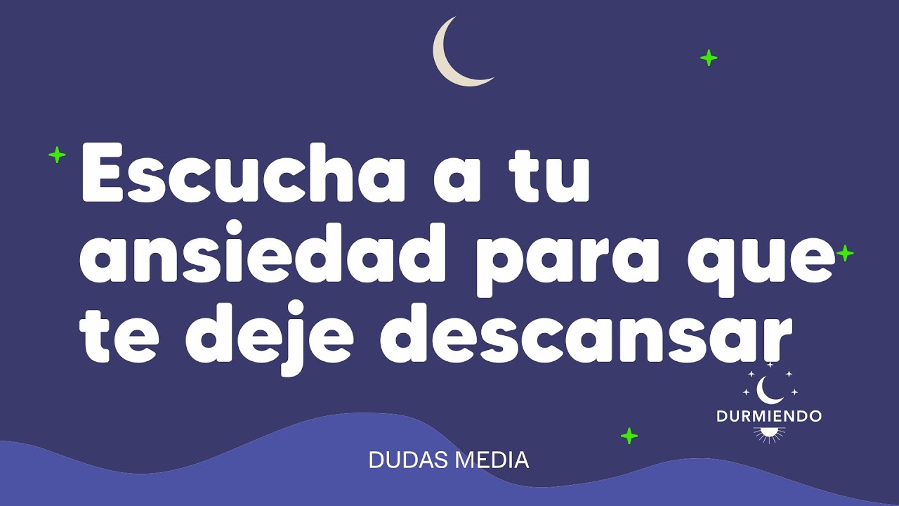 Escucha a tu ansiedad para que te deje descansar | Durmiendo Podcast