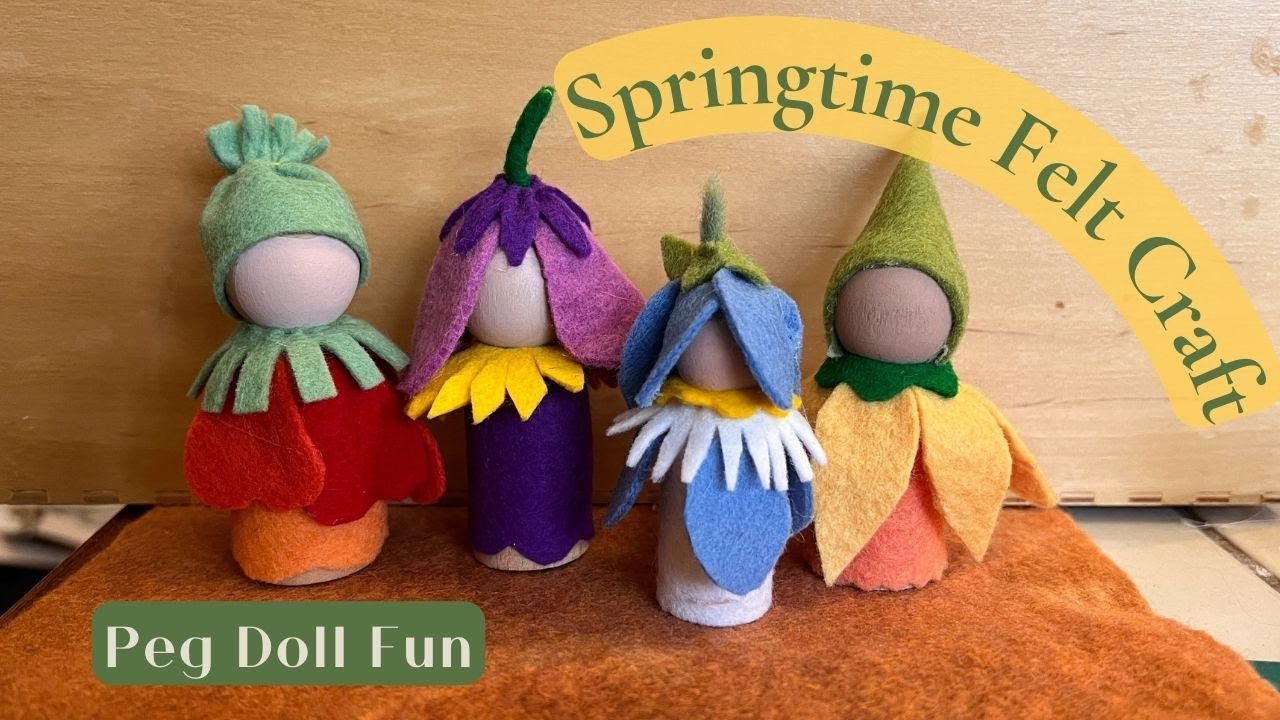Peg Dolls and Felt - Springtime Crafting! Easy Projects for Families - Bringing the Outdoors In