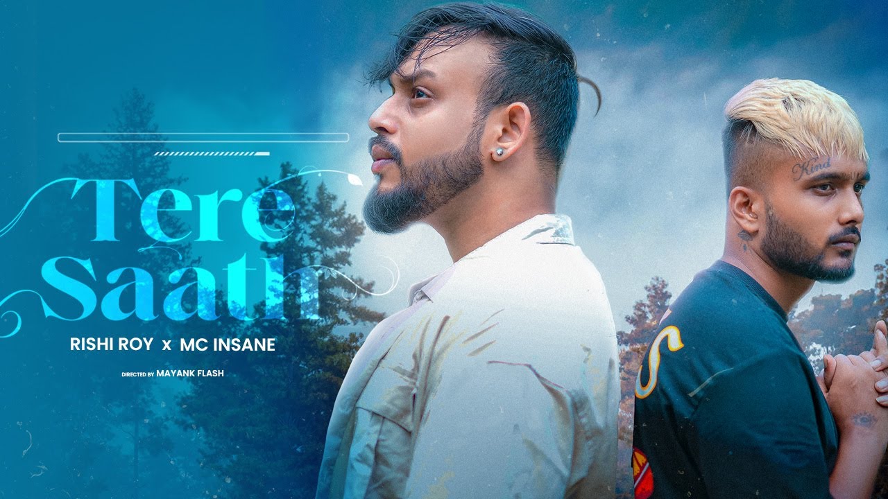 MC Insane X Rishi Roy - Tere Saath ( Official Music Video )