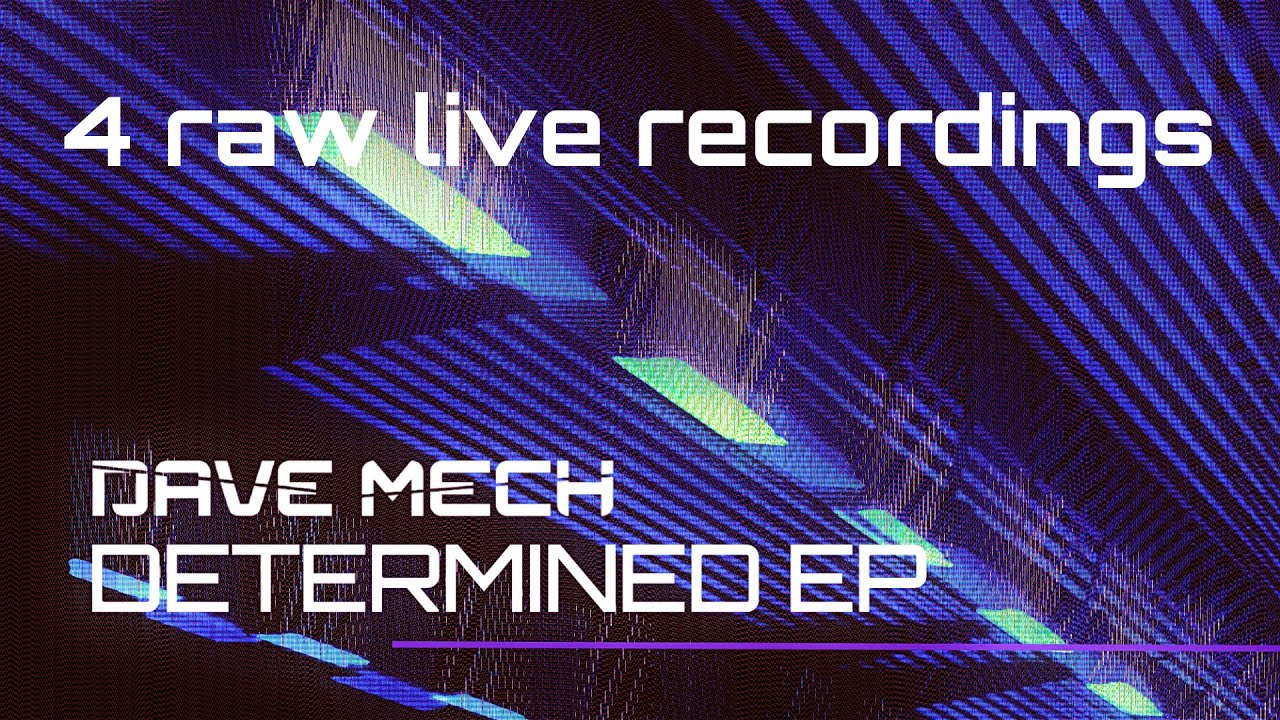 Dave Mech - Determined EP Live recordings (Mastered)