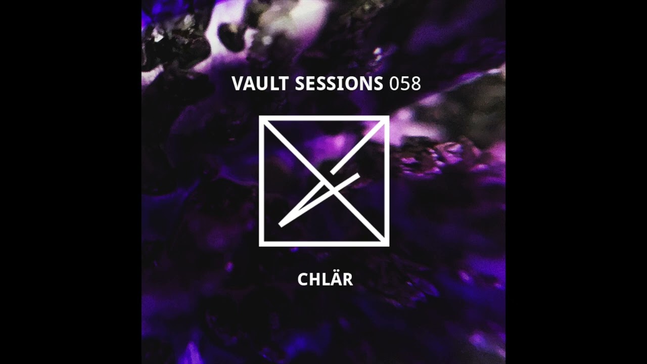 Chlär - Vault Sessions Podcast #058