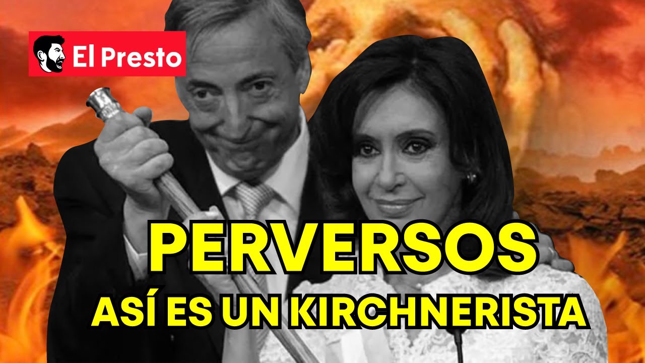 El kirchnerismo: Una ideolog&iacute;a perversa ✌👹