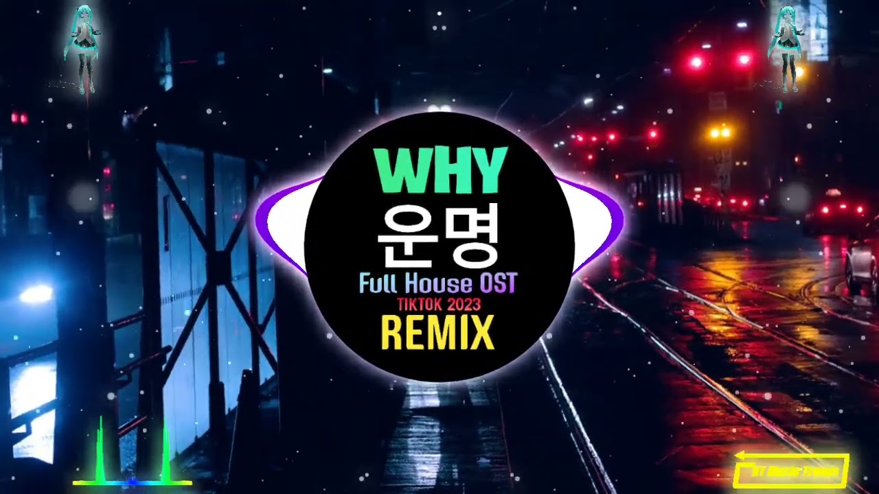 와이 Why - 운명 (命运) Full House OST (FunkyHouse Remix Tiktok 2023)