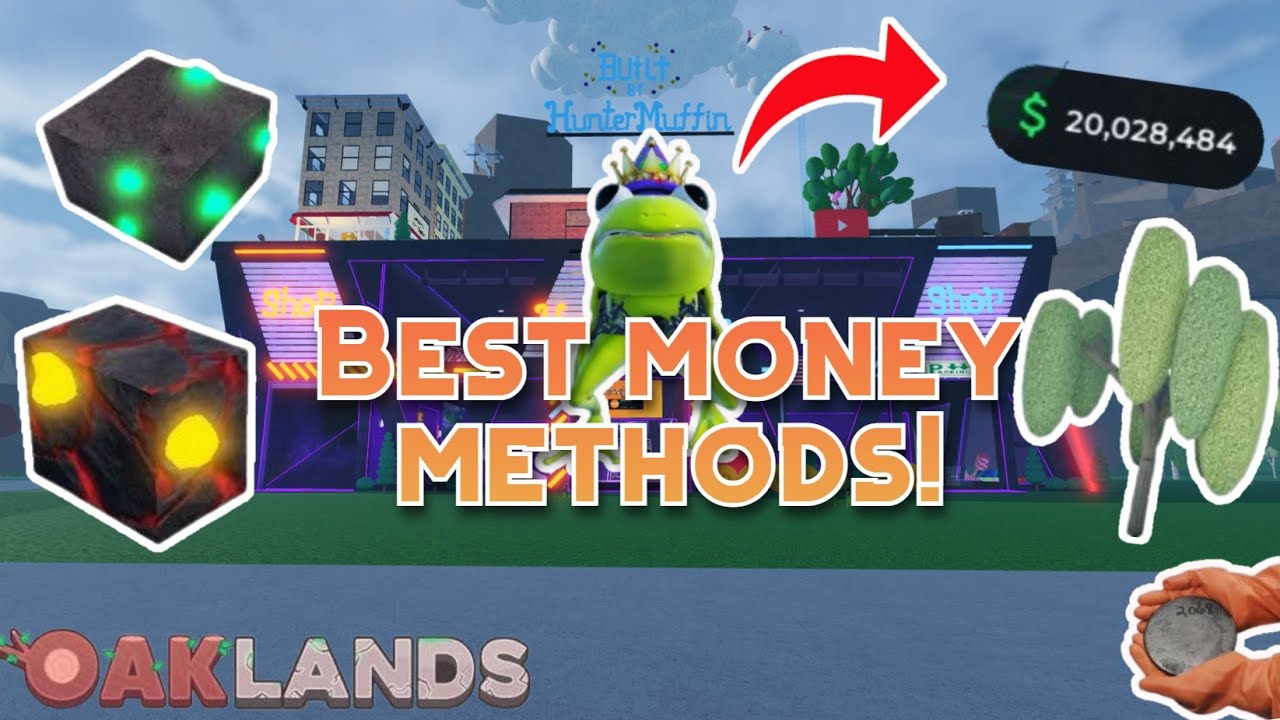 The best ways to make money in Oaklands!