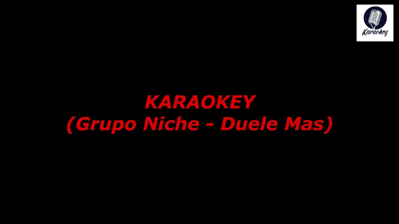 Grupo niche - duele mas (coros) (Karaokey Salsa)