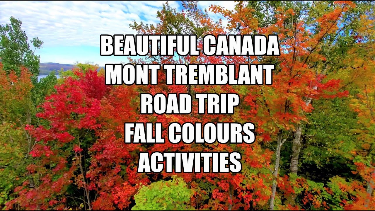Mont Tremblant  Quebec Autumn Season |  4K  Video
