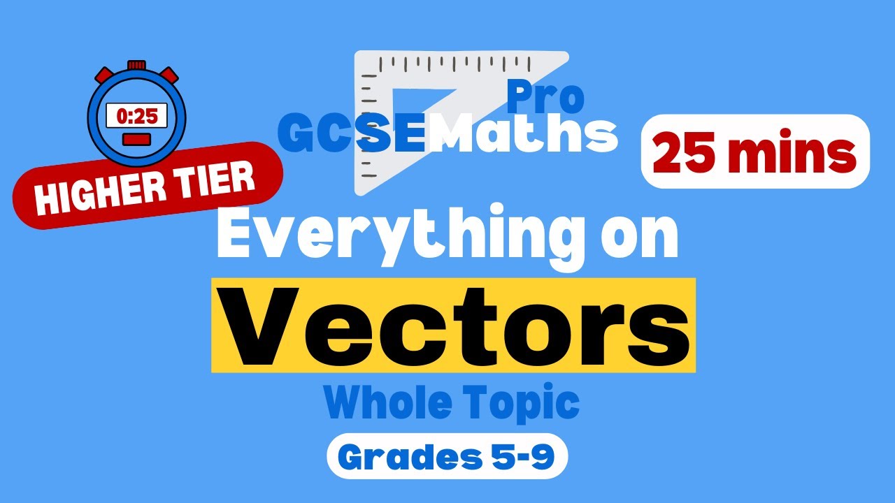 EVERYTHING VECTORS in 25 minutes! | GCSE Maths Pro