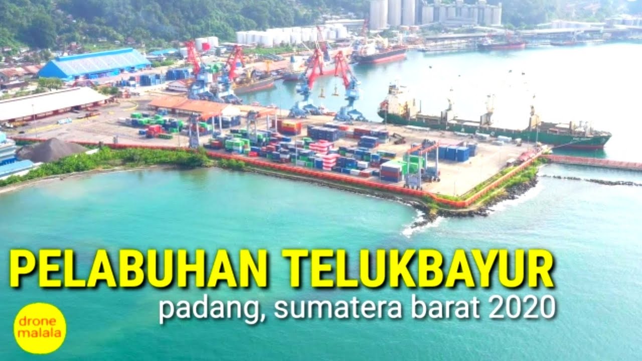 pelabuhan teluk bayur, padang 2020