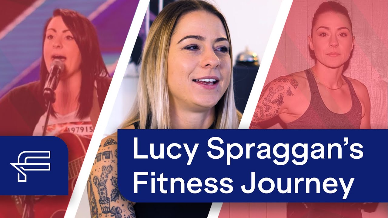Fitness Changed My Life | Lucy Spraggan's Fitness Journey