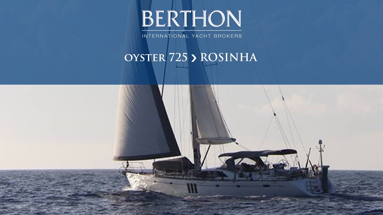 [OFF MARKET] Oyster 725 (ROSINHA) - Yacht for Sale - Berthon International Yacht Brokers
