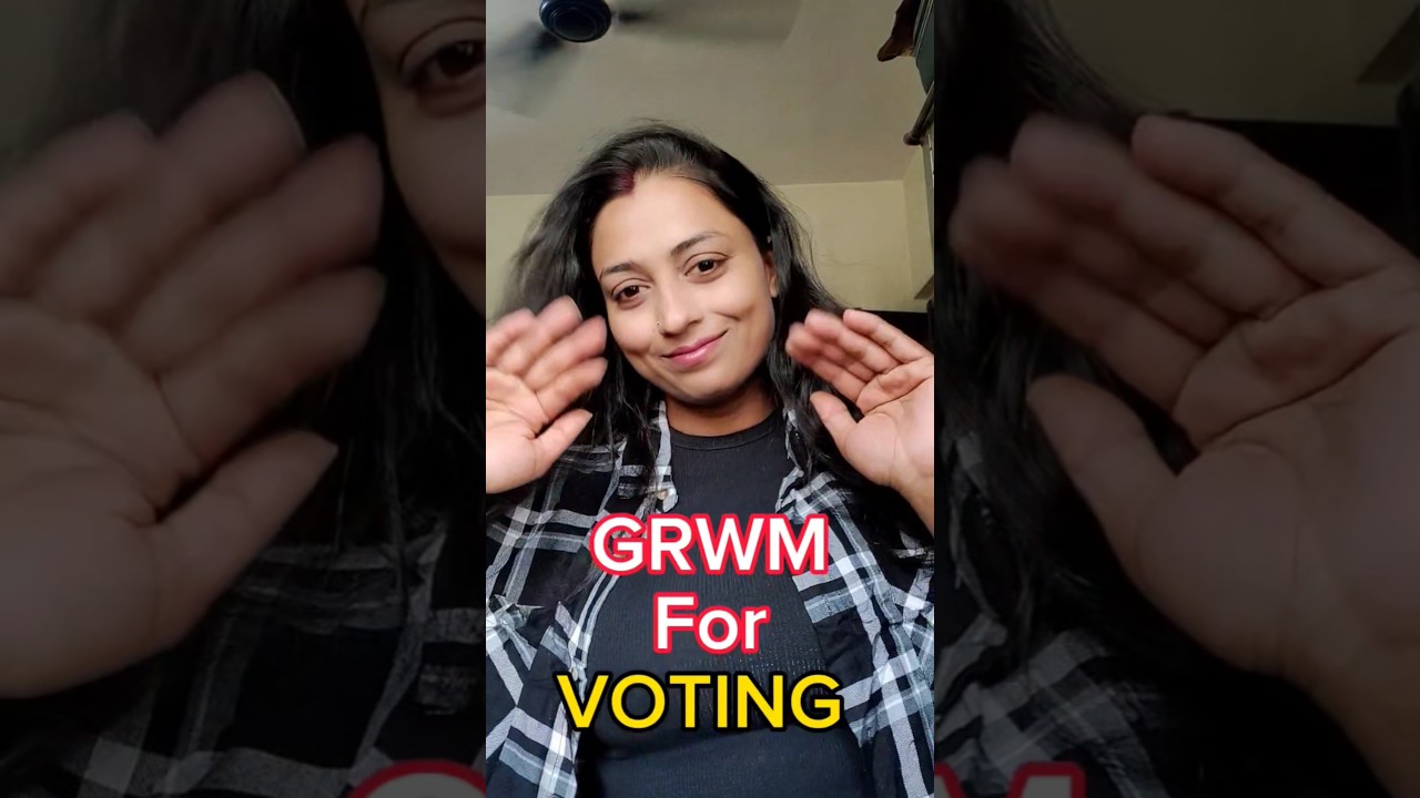 GRWM For VOTING. 