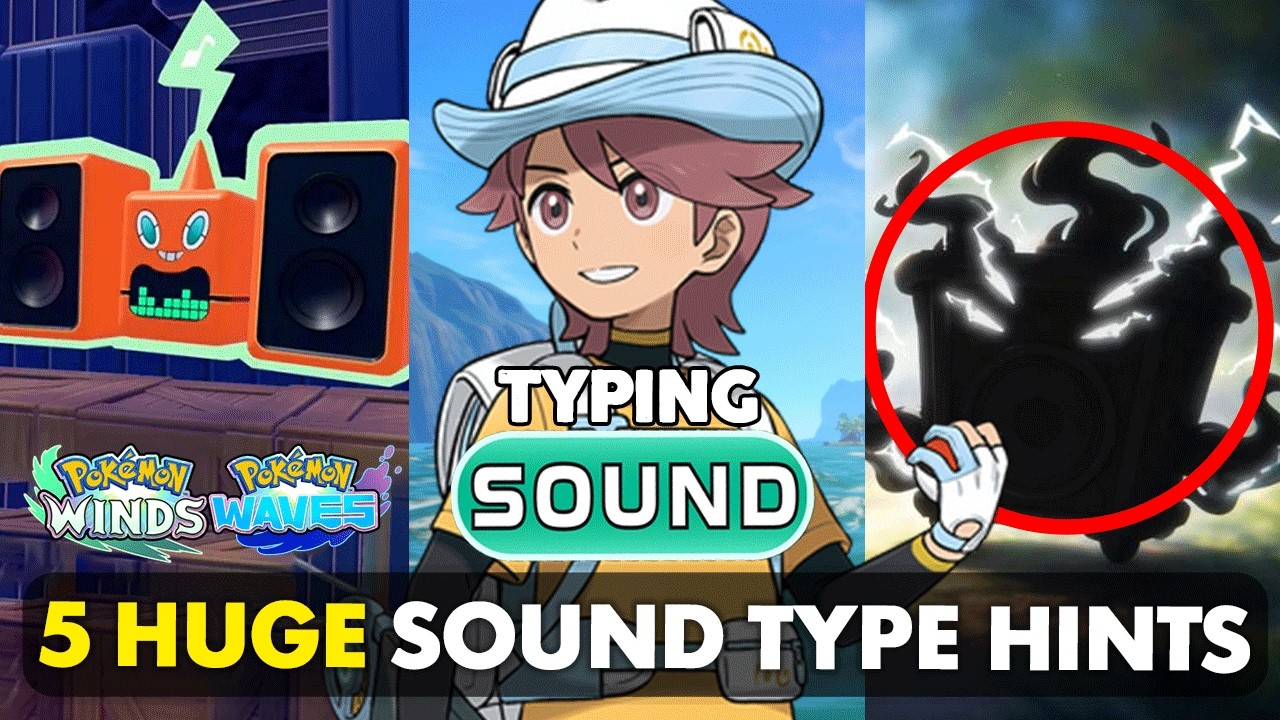 5 HUGE HINTS & LEAKS for Sound Type in Pok&eacute;mon Winds & Waves
