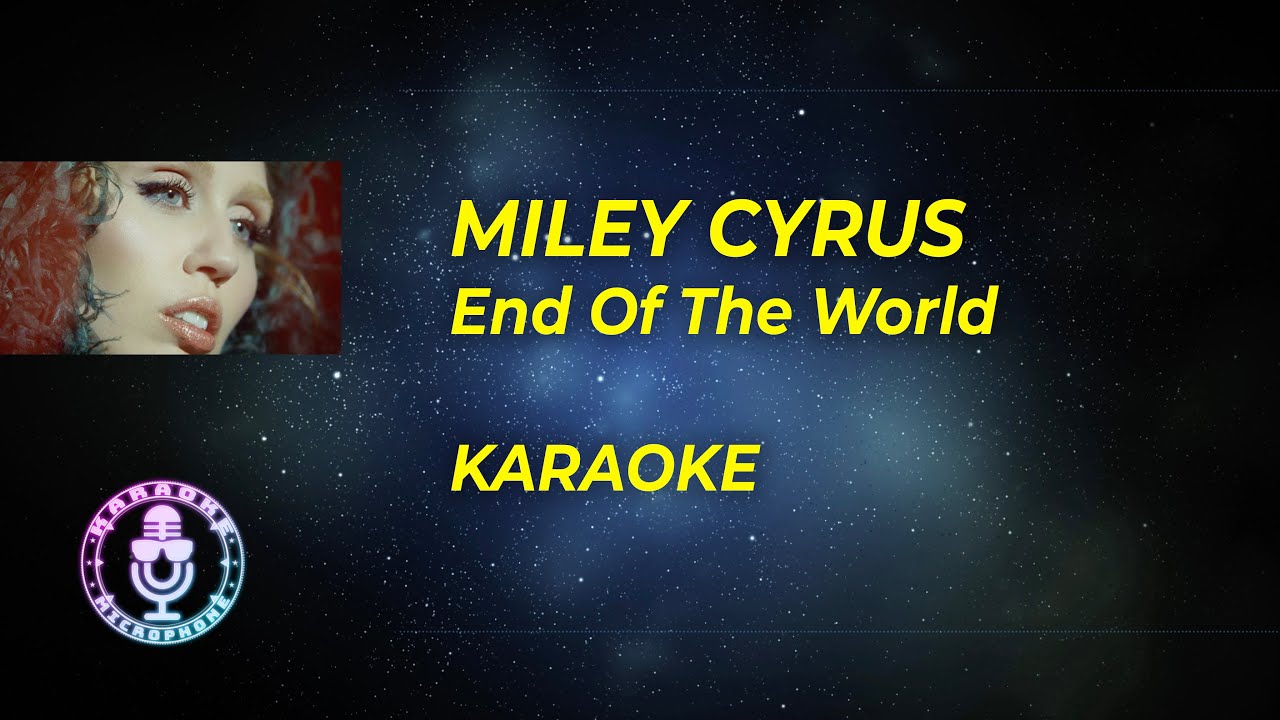 Miley Cyrus - End of the World “Karaoke”, “Enstrümantal”, “Lyrics on screen”