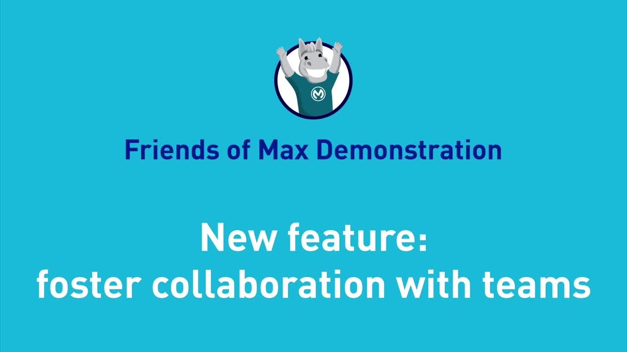 Foster collaboration with teams | Friends of Max Demonstration