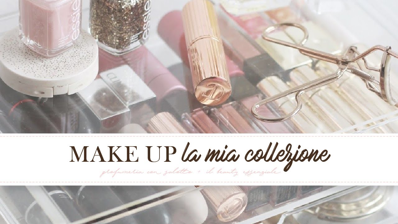 MAKE UP | La mia collezione / selezione & pensieri