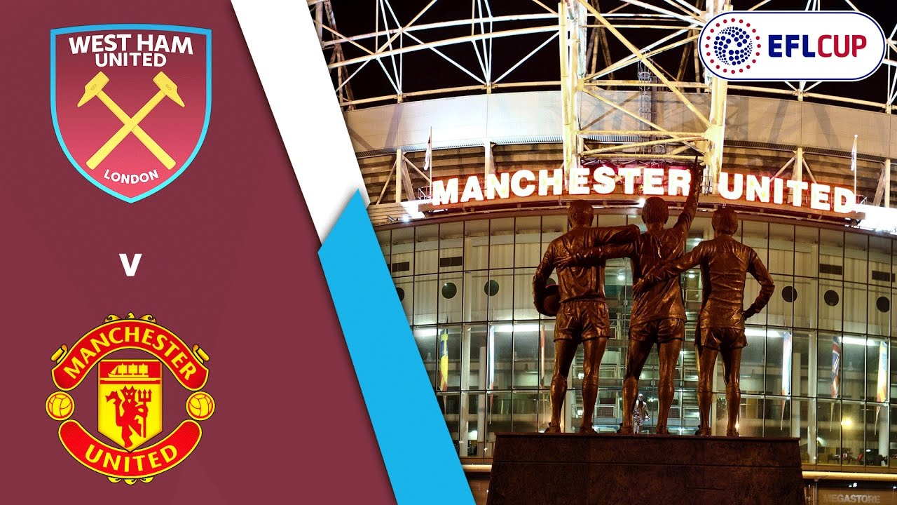 MANCHESTER UNITED VS WEST HAM UNITED (EFL CUP Quarter Final)