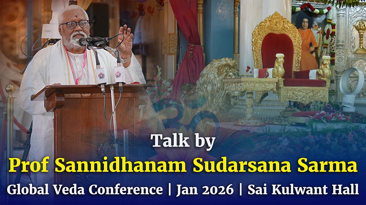 Talk by Prof Sannidhanam Sudarsana Sarma | Global Veda Conference | Jan 2026 | Sai Kulwant Hall