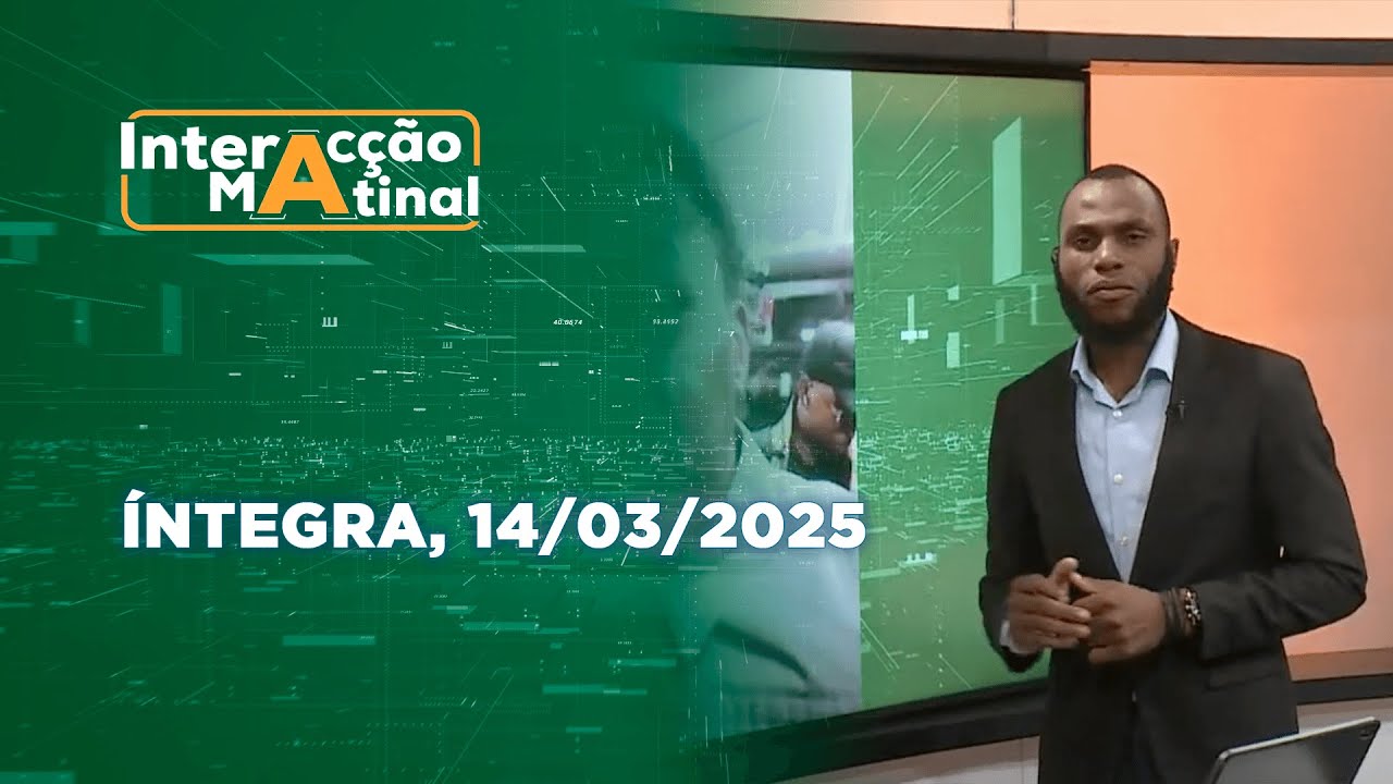 Assista na íntegra o Interacção Matinal 14/03/2025