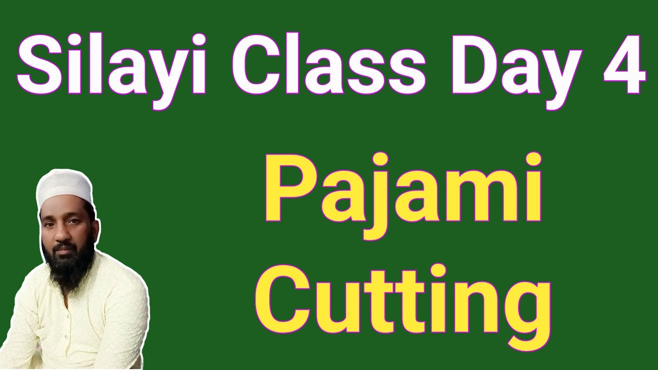 Silayi Class Day 4 Pajami Cutting