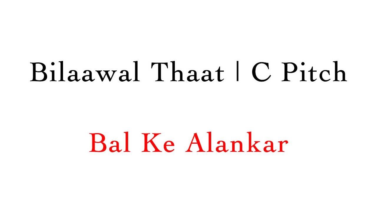 Bal Ke Alankar | C Pitch | 50 BPM | Thaat Bilaawal | #MasterNishad