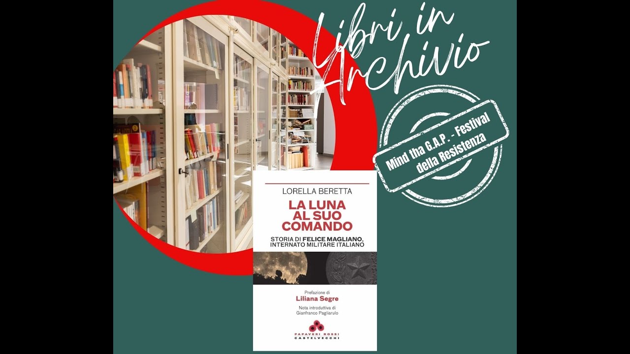 Presentazione libro “La luna al suo comando. Storia di Felice Magliano, internato militare italiano”