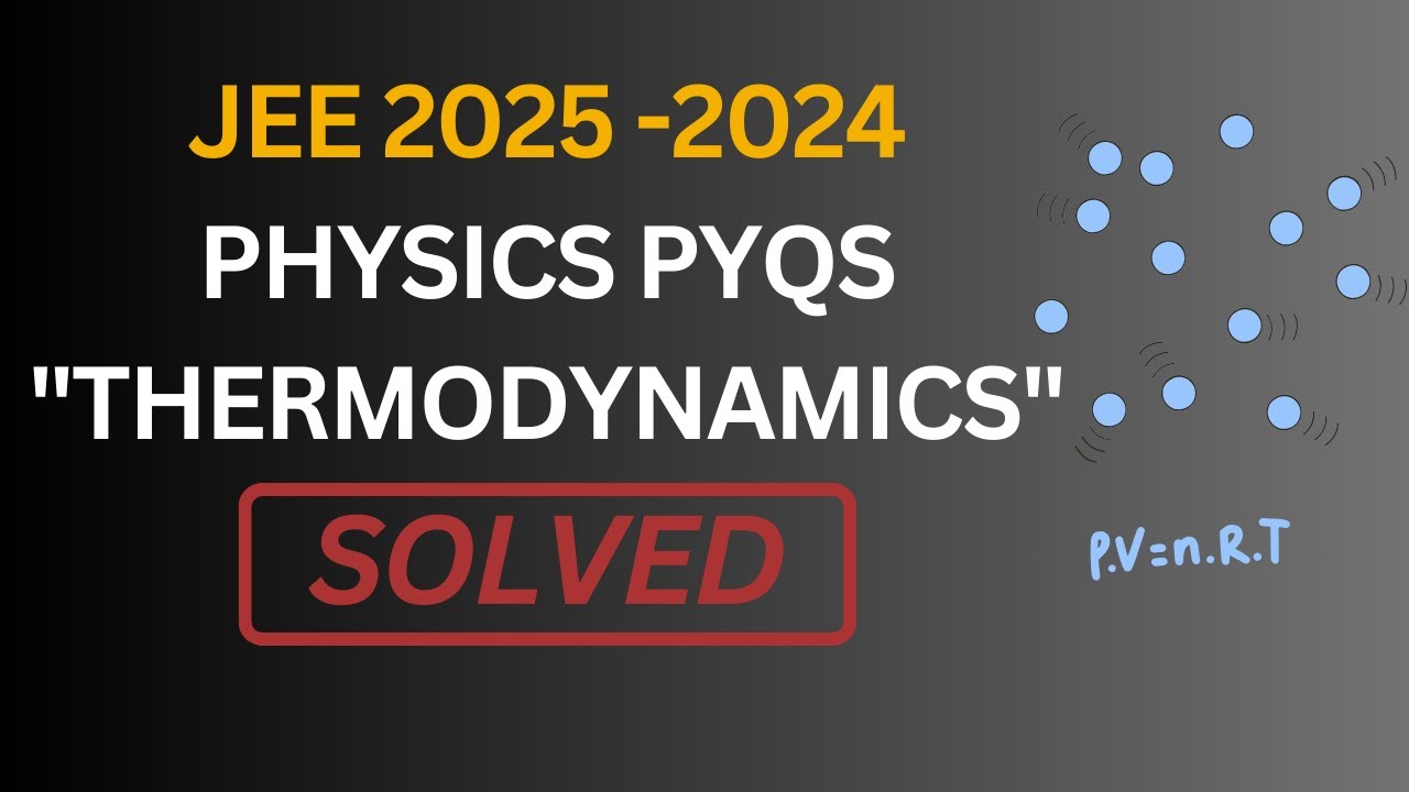 Thermodynamics PQYs | JEE MAIN 2024-2025 | FULL SOLUTIONS
