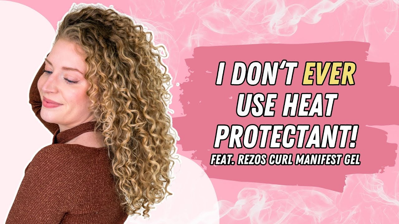 I DON'T Use Heat Protectant! | Rezos Curl Manifest Gel