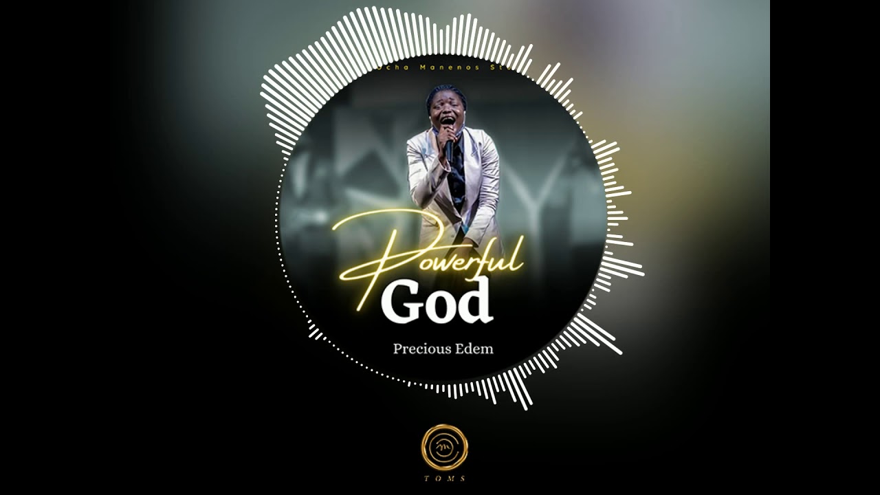 Precious Edem - Powerful God