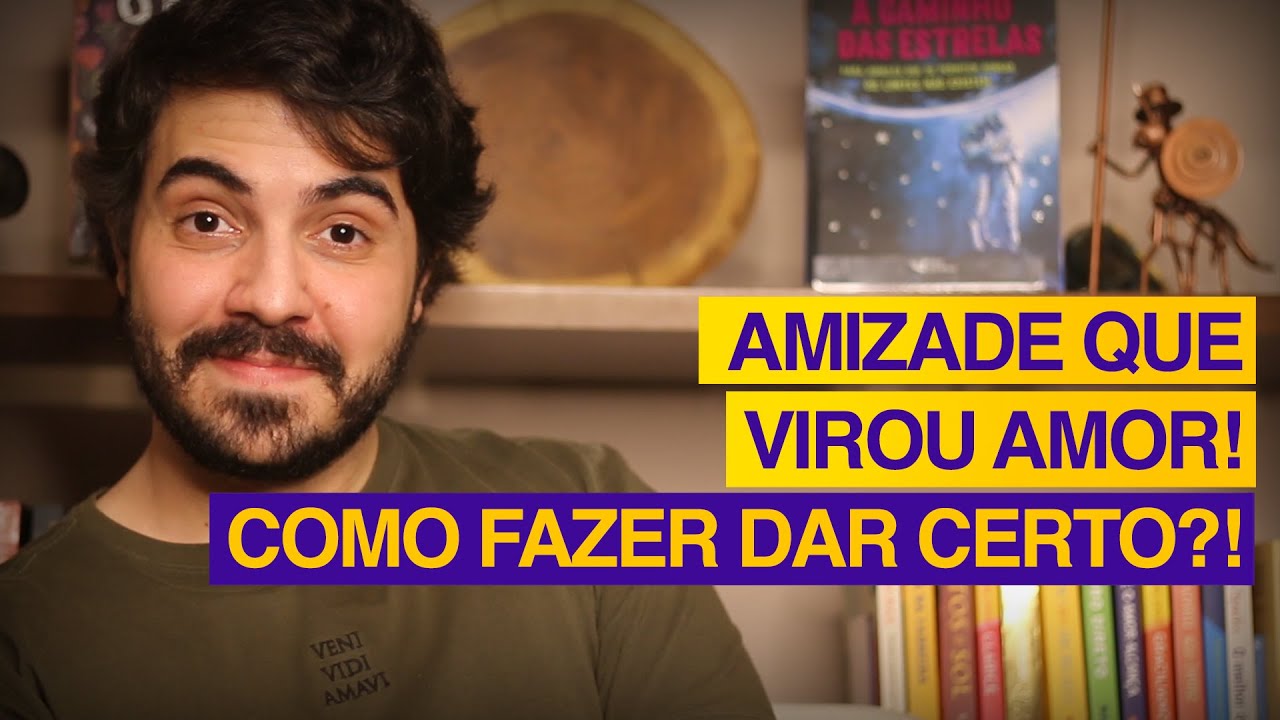 Amizade que virou amor! Como fazer dar certo?! | Psic&oacute;logo Victor Degasperi