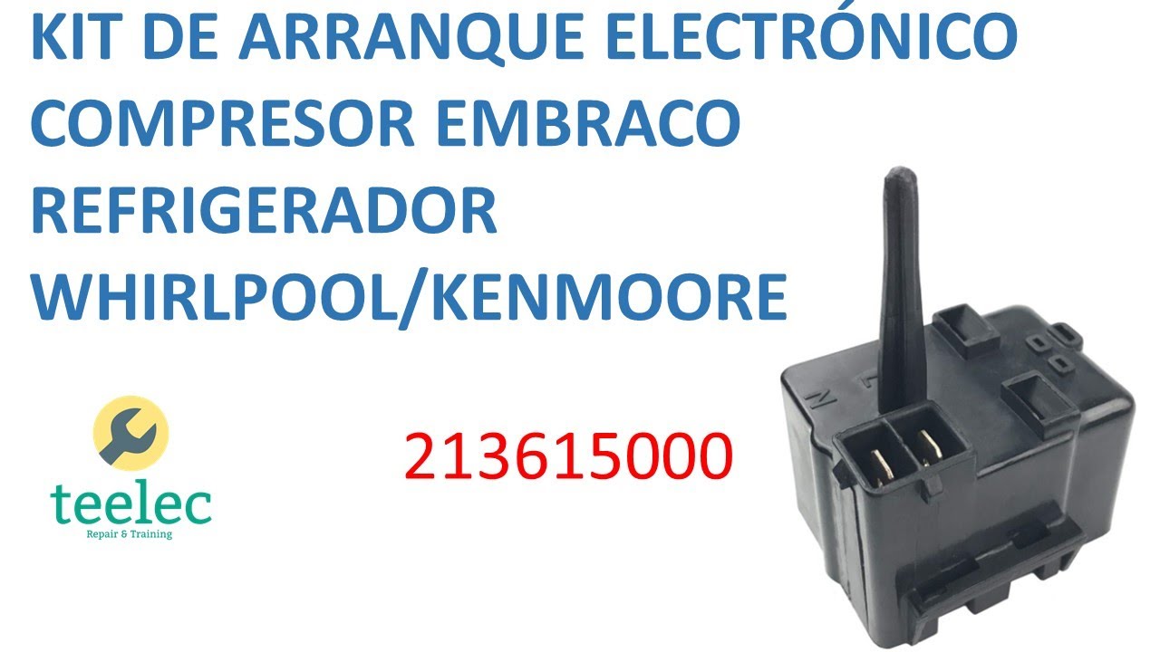 Como Probar Kit De Arranque Electronico Para Compresor Embraco Refrigerador Whirlpool/Kenmoore