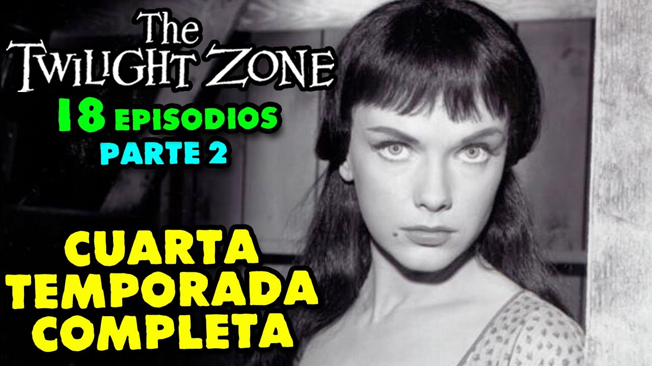18 Episodios De Dimensi&oacute;n Desconocida (1959) - Cuarta Temporada - Lo Mejor en Terror Y Misterio