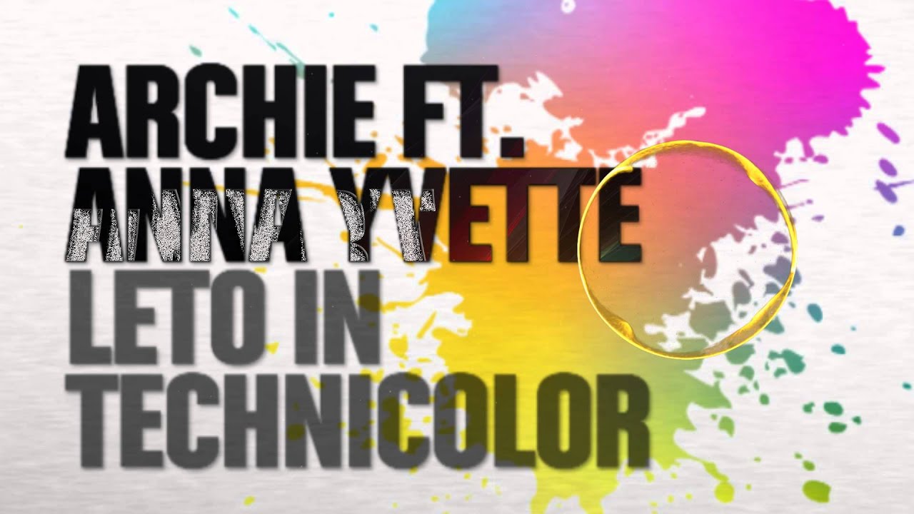 Leto in Technicolor - Archie ft. Anna Yvette