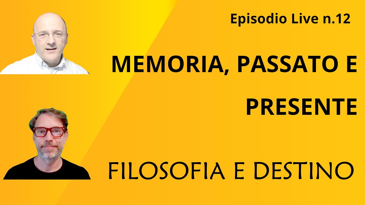 Memoria, passato e presente - FILOSOFIA E DESTINO