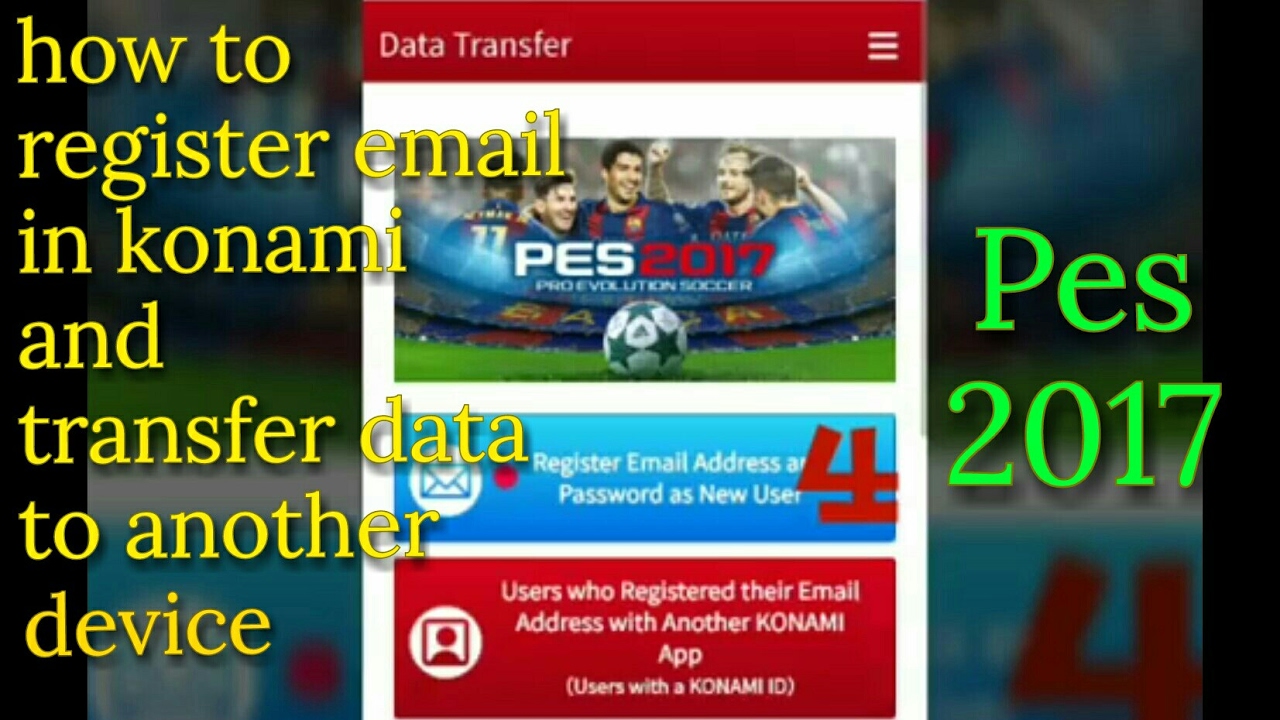 How to register email in PES 2017 with konami and save all ur game data and transfer any device