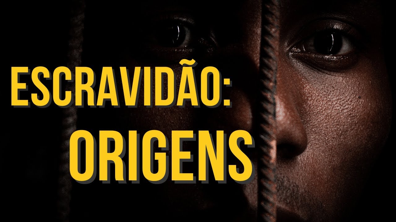 Escravid&atilde;o: Origens