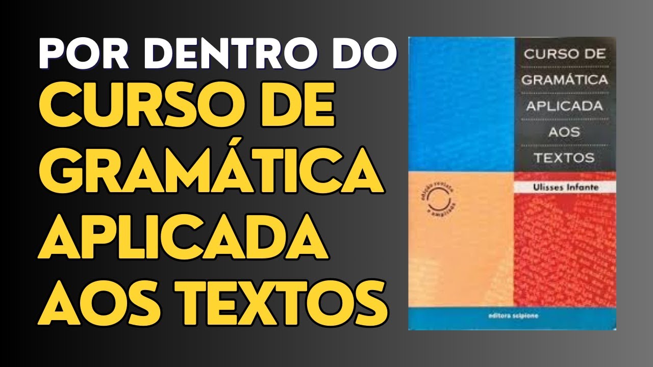 Por dentro do Curso de Gramática Aplicada aos Textos