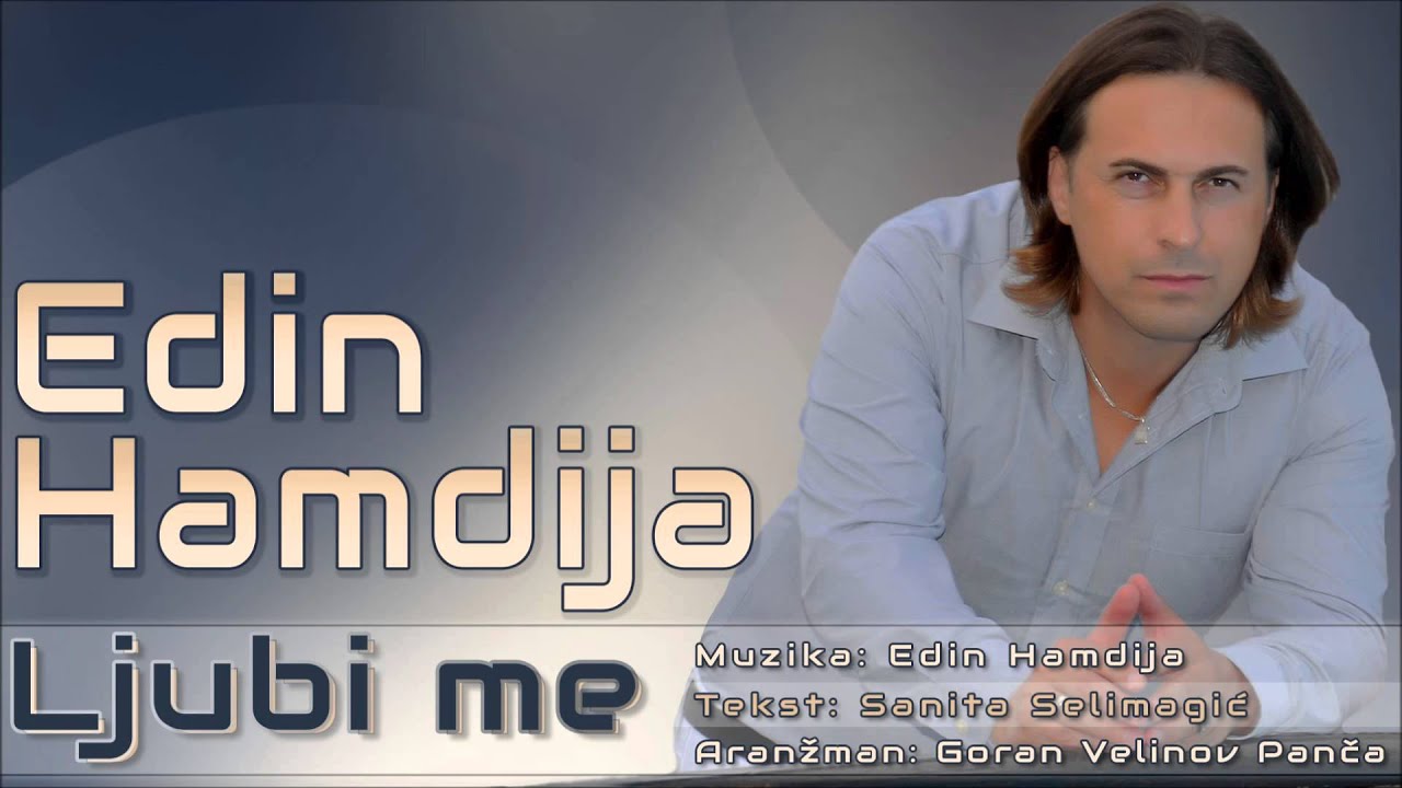 Edin Hamdija - Ljubi me