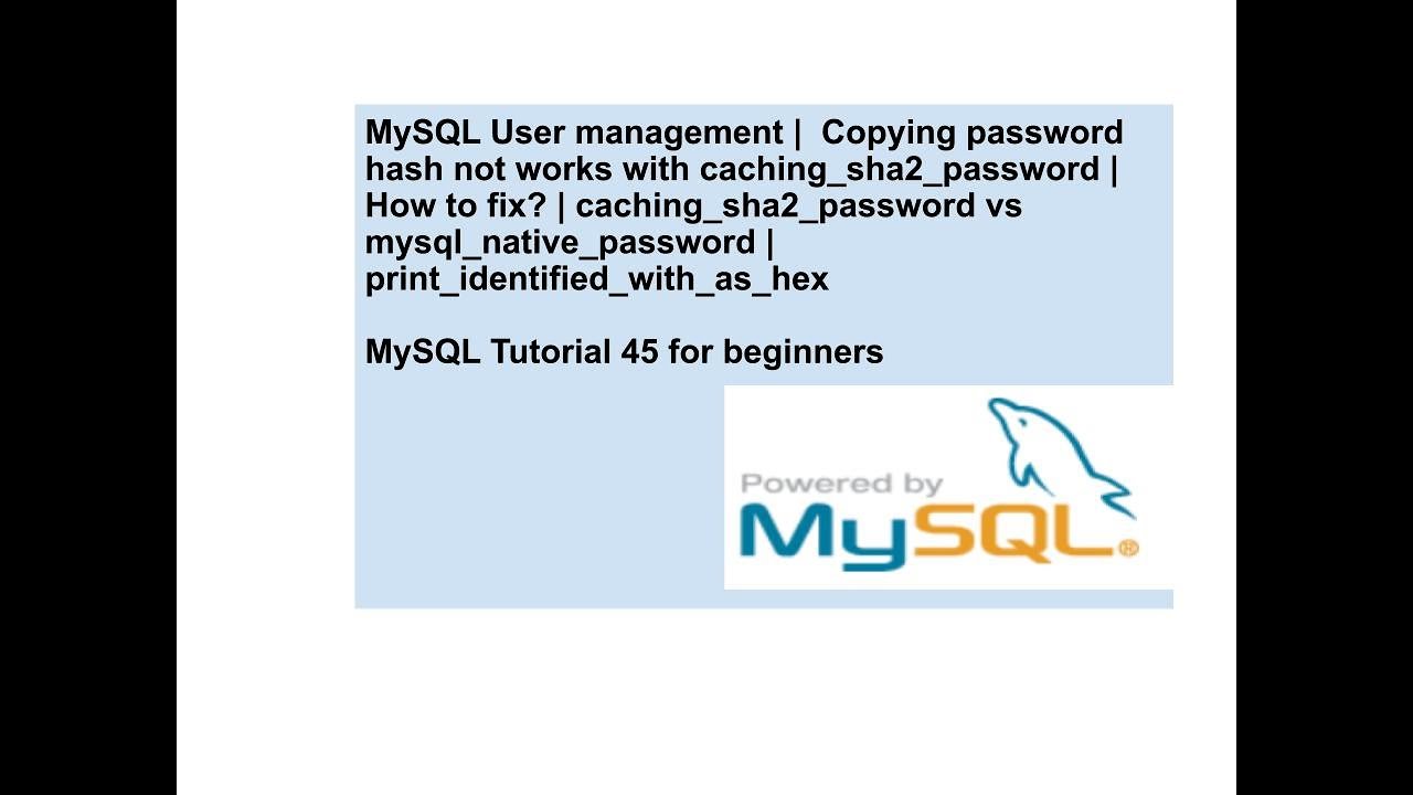 MySQL 8 User management | Copy password hash with caching_sha2_passwo | print_identified_with_as_hex
