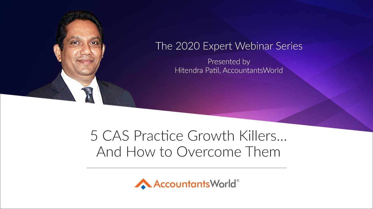 Five CAS Practice Growth Killers…and How to Overcome Them presented by Hitendra Patil 9/2/20