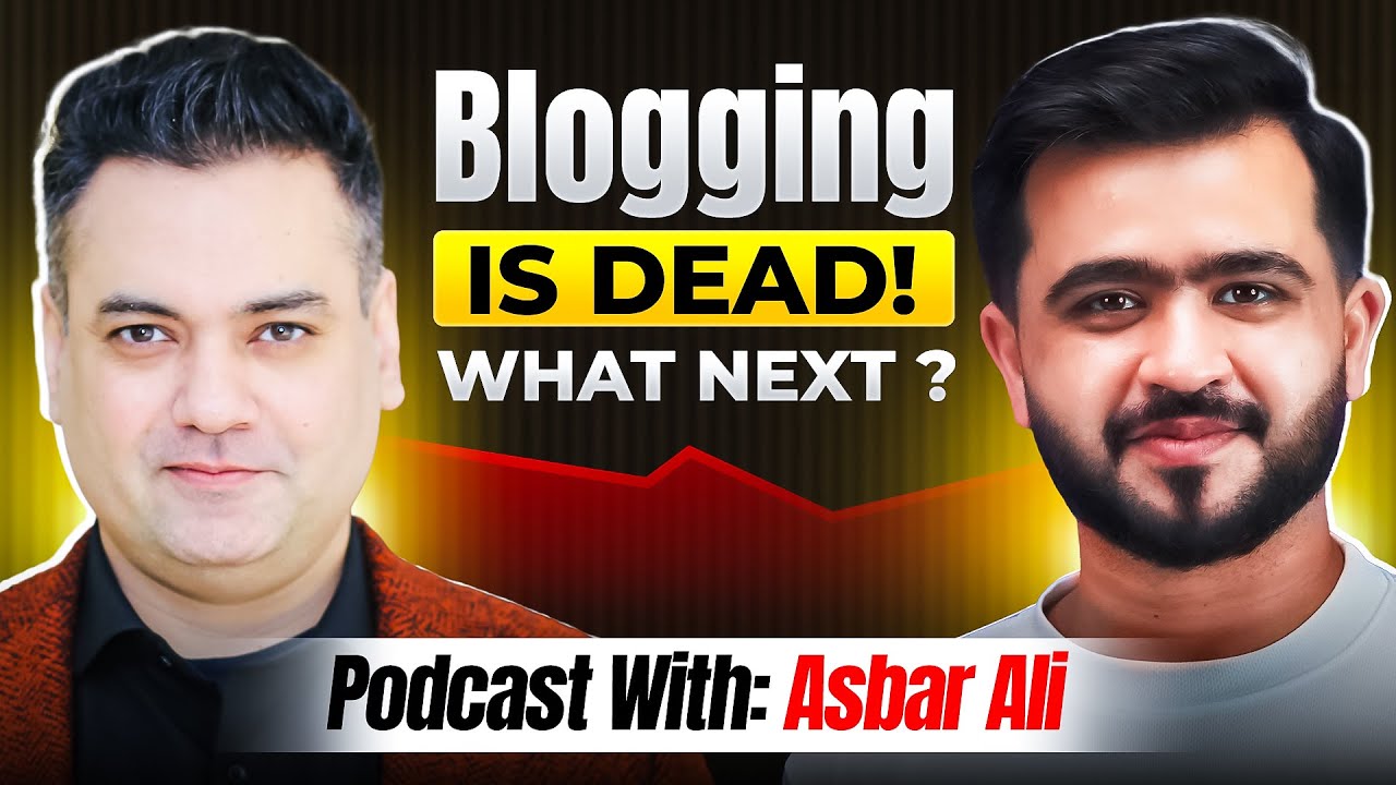 Blogging Is Dead 🤐 | How to Make $100k Online Agency in Pakistan | Asbar Ali Podcast