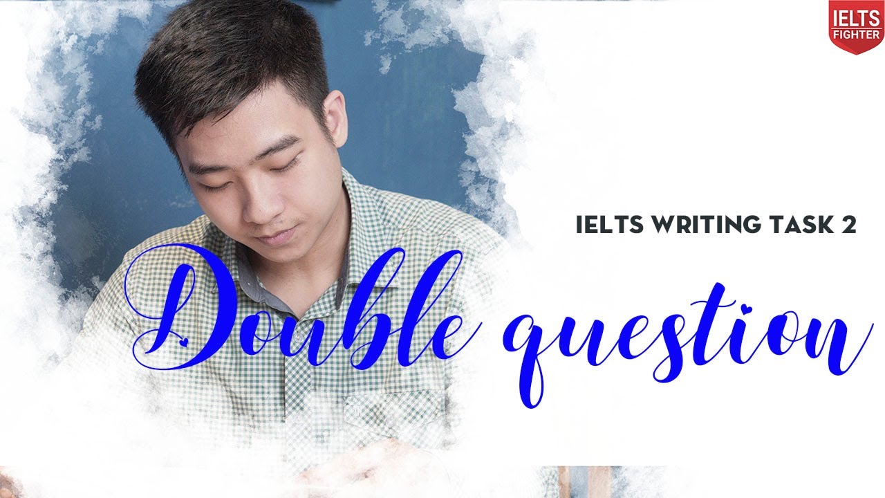 IELTS Writing online: Unit 10 Writing Task 2 - Double question | IELTS FIGHTER