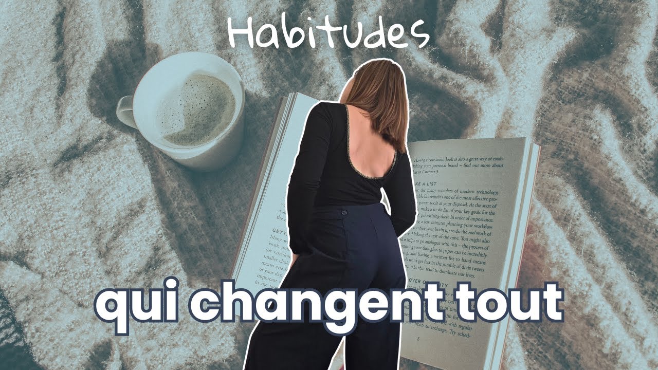 Les habitudes simples qui transforment vraiment ta vie