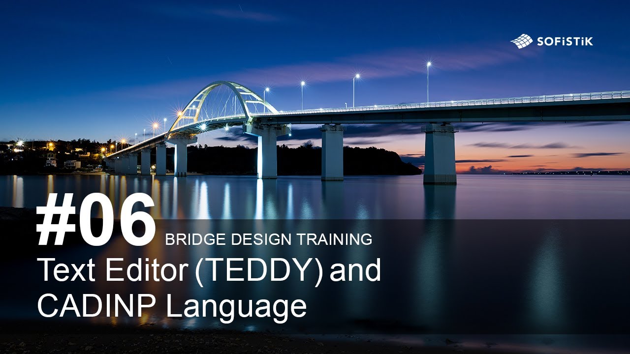 Bridge Design Training #06 - Text Editor (TEDDY) and CADINP Language
