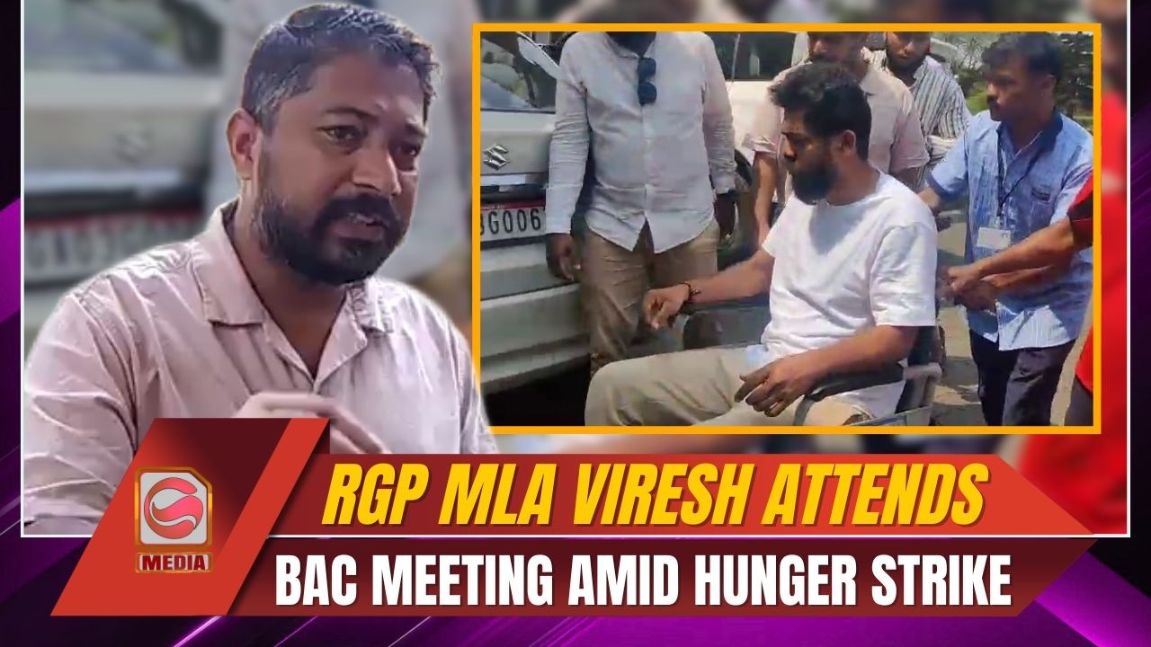 RGP MLA Viresh Borkar Attends BAC Meeting Amid Hunger Strike