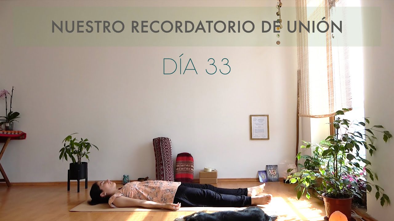 20 min de relajación para recuperar nuestro BIENESTAR | Nuestro Recordatorio de Unión 🕉 | Día 33
