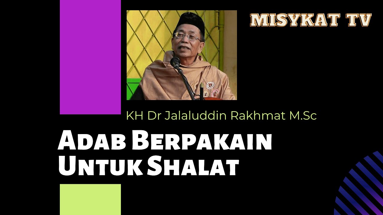 ADAB BERPAKAIAN UNTUK SHALAT | KH Dr Jalaluddin Rakhmat