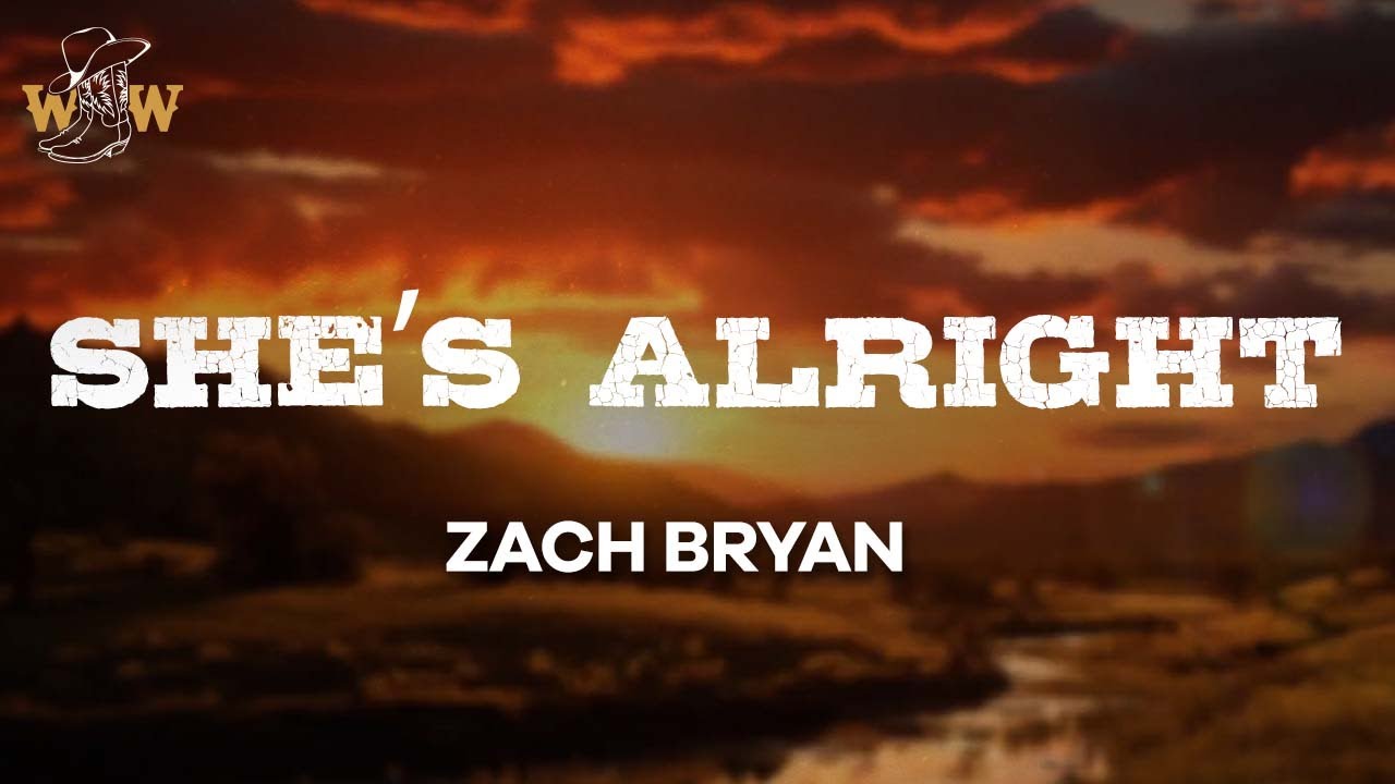 Zach Bryan - She&rsquo;s Alright (Lyrics)