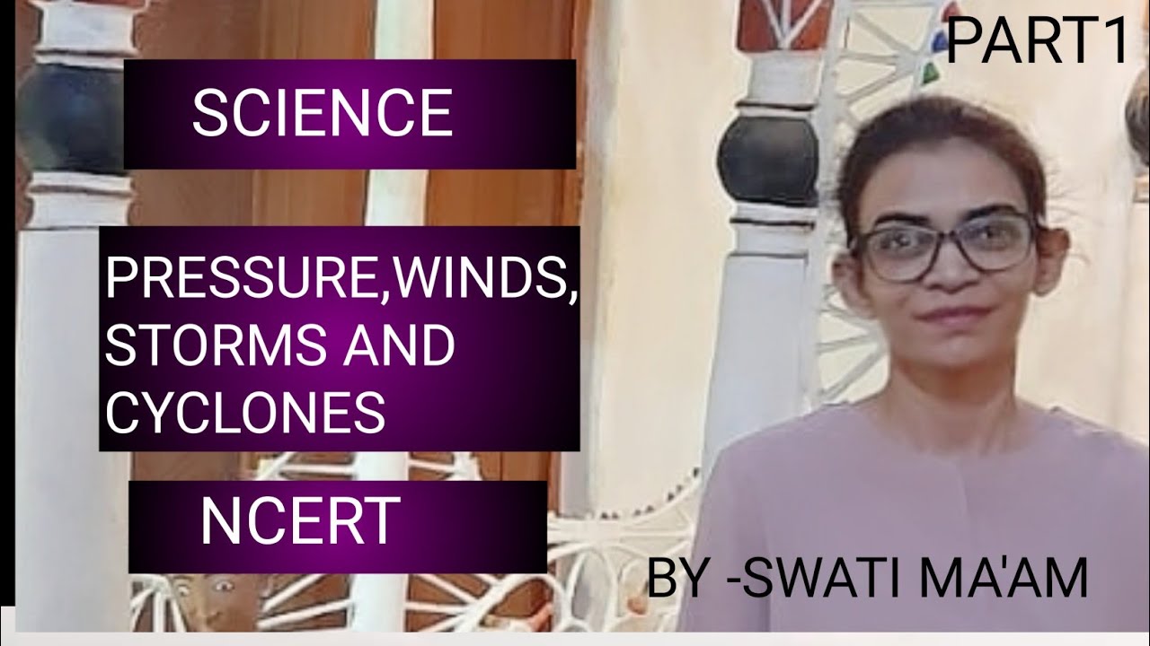 PRESSURE WINDS STORMS AND CYCLONES | NCERT | SCIENCE | CLASS-8 | PART1